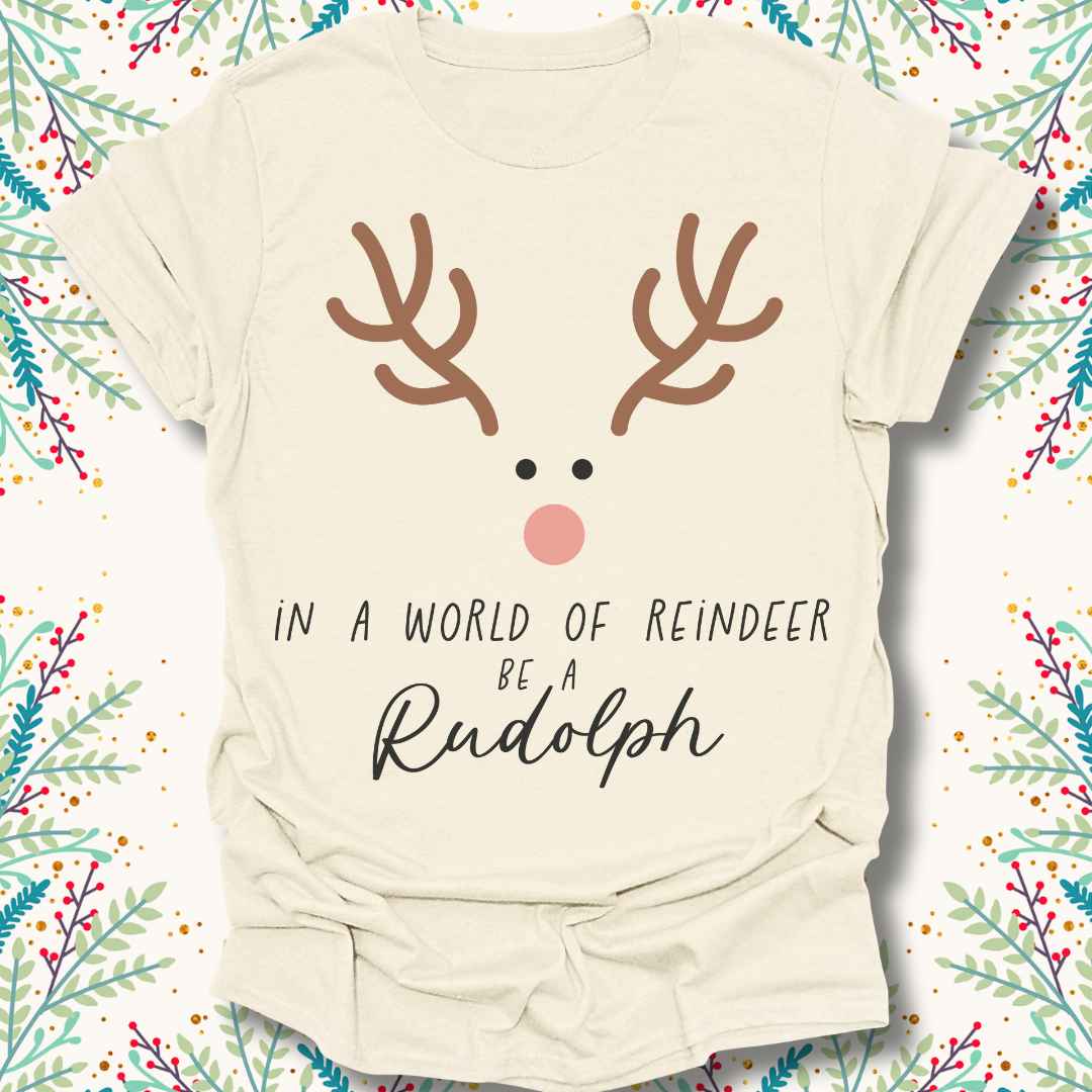Be Rudolph Christmas T-Shirt