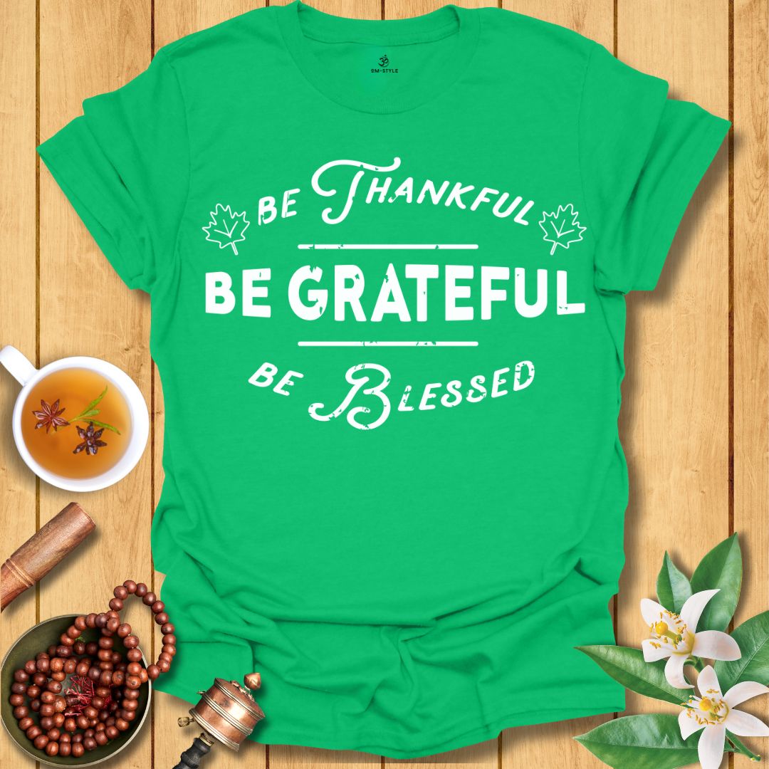 Be Thankful T-Shirt