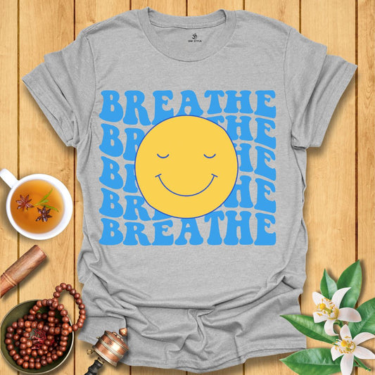 Breathe and Be Happy T-Shirt