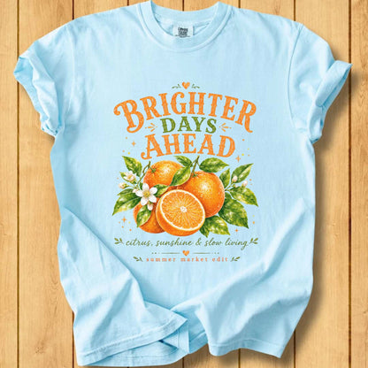 Brighter Days Ahead Unisex Dyed T-Shirt
