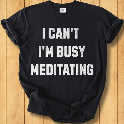 Busy Meditating Unisex Dyed T-Shirt