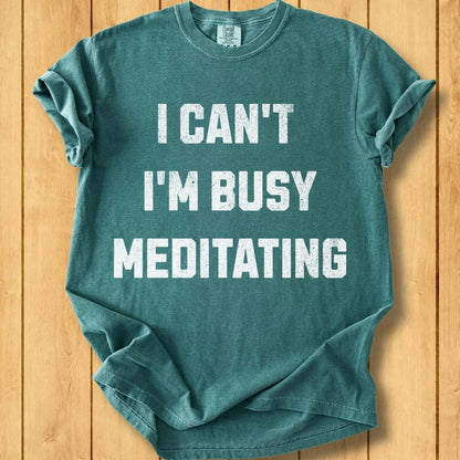 Busy Meditating Unisex Dyed T-Shirt