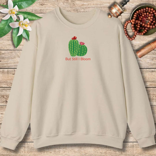 But Still I Bloom Sweatshirt