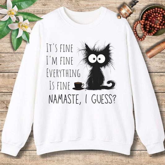 It's Fine - Namaste I guess? Sweatshirt
