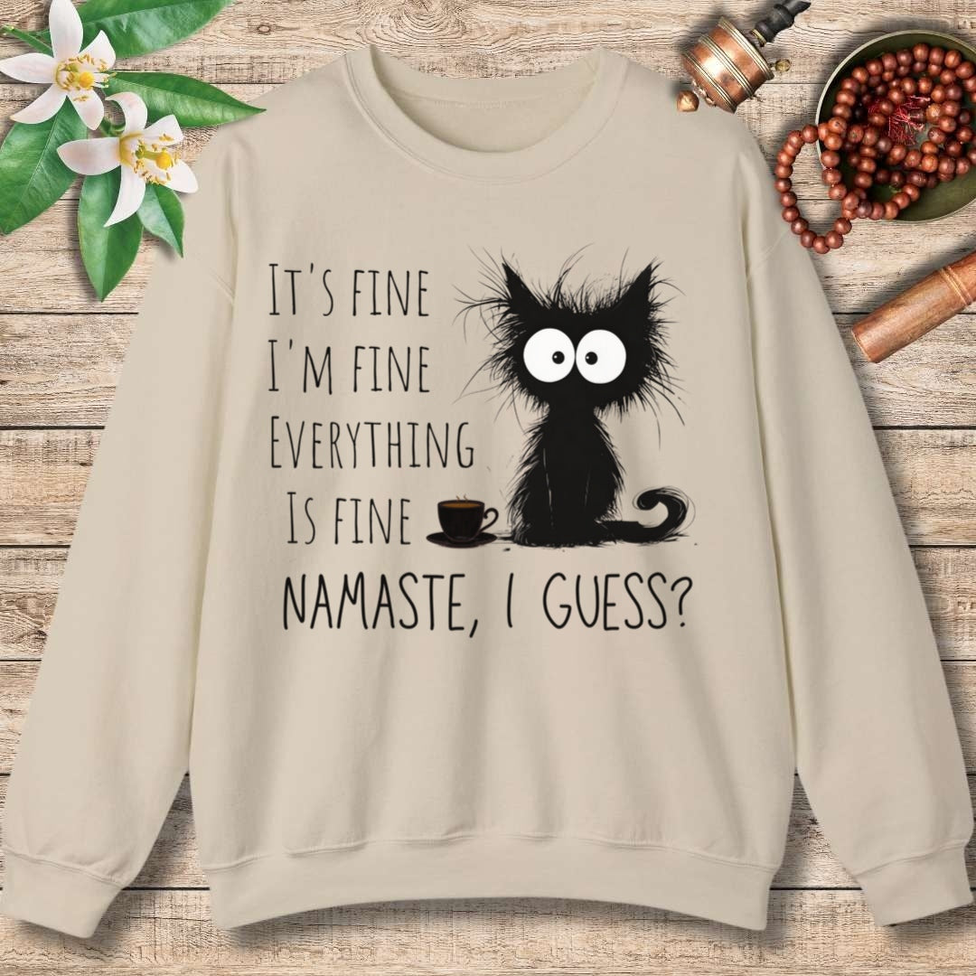 It's Fine - Namaste I guess? Sweatshirt