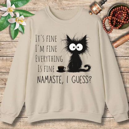 It's Fine - Namaste I guess? Sweatshirt