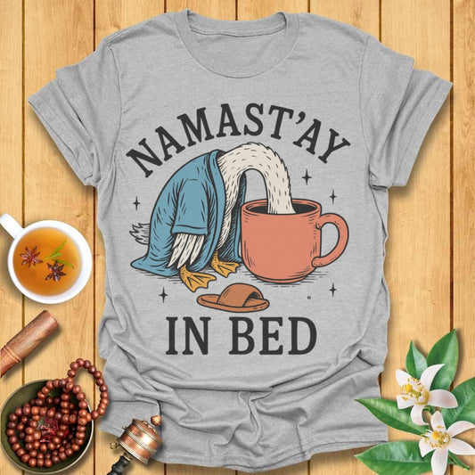 Namast'ay In Bed T-Shirt