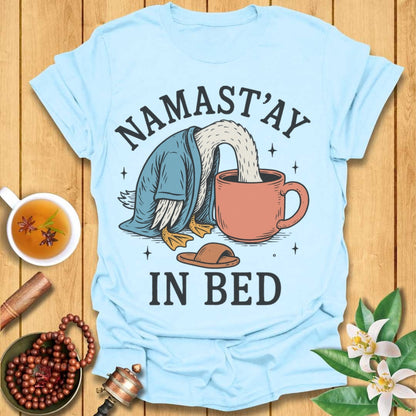 Namast'ay In Bed T-Shirt