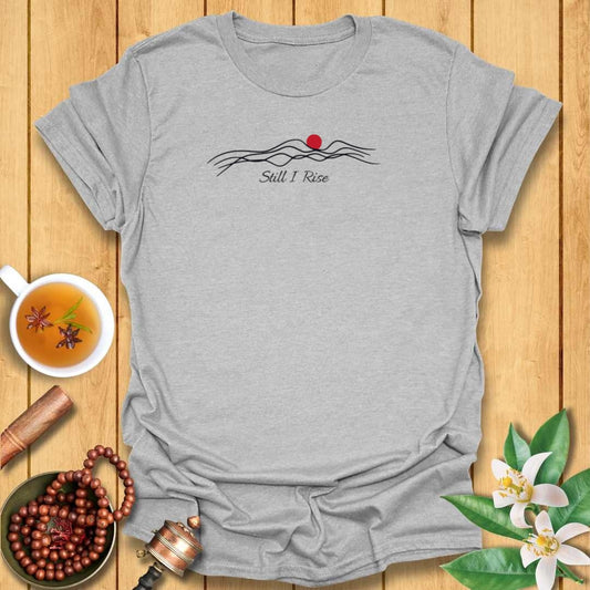 Still I Rise T-Shirt
