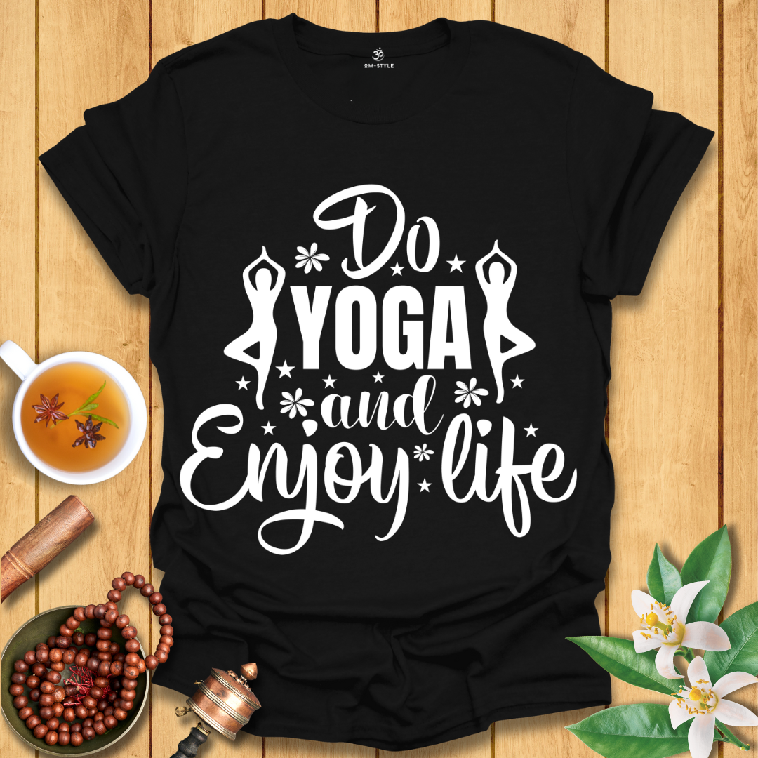 Do Yoga and Enjoy Life T-Shirt