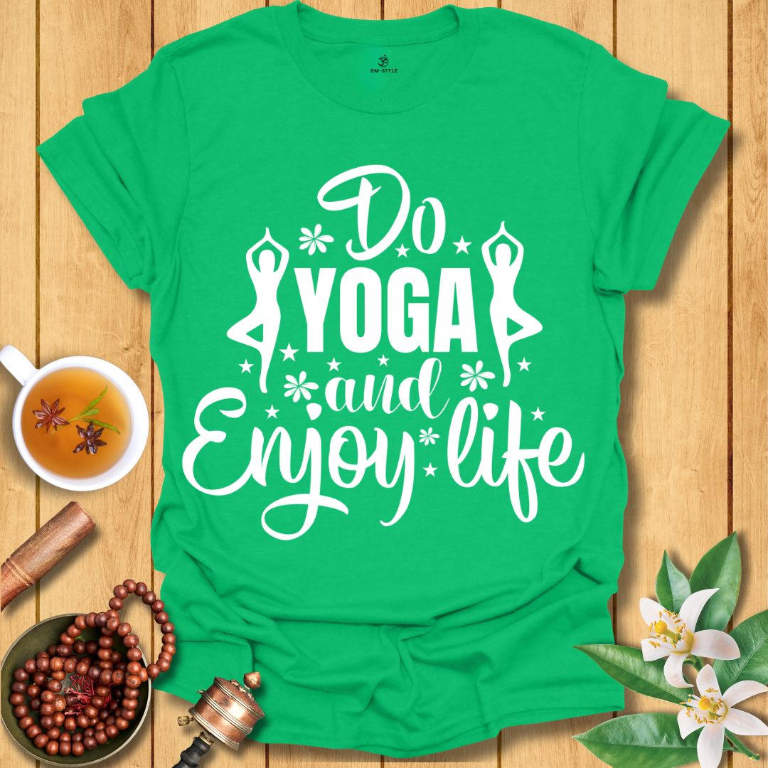 Do Yoga and Enjoy Life T-Shirt
