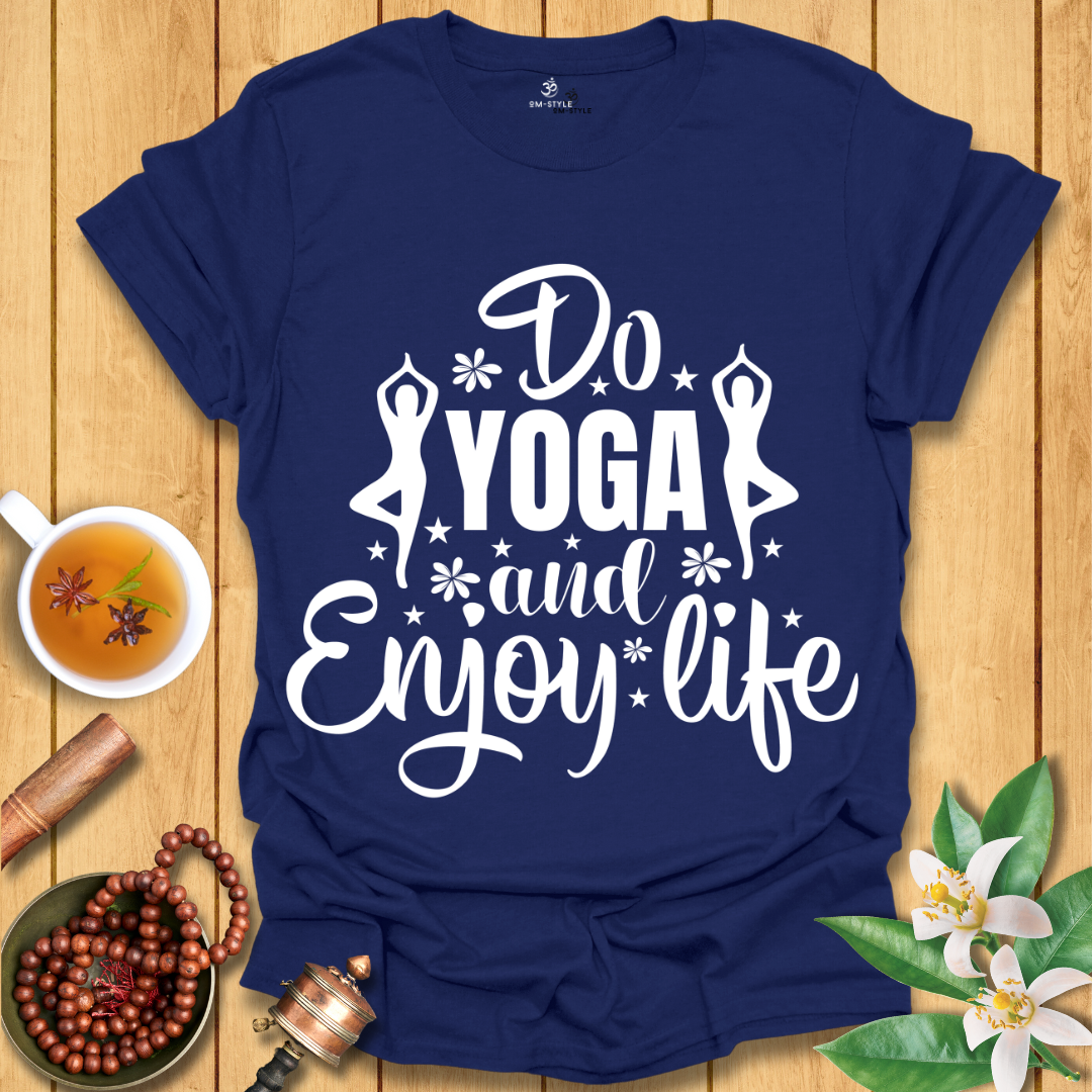 Do Yoga and Enjoy Life T-Shirt