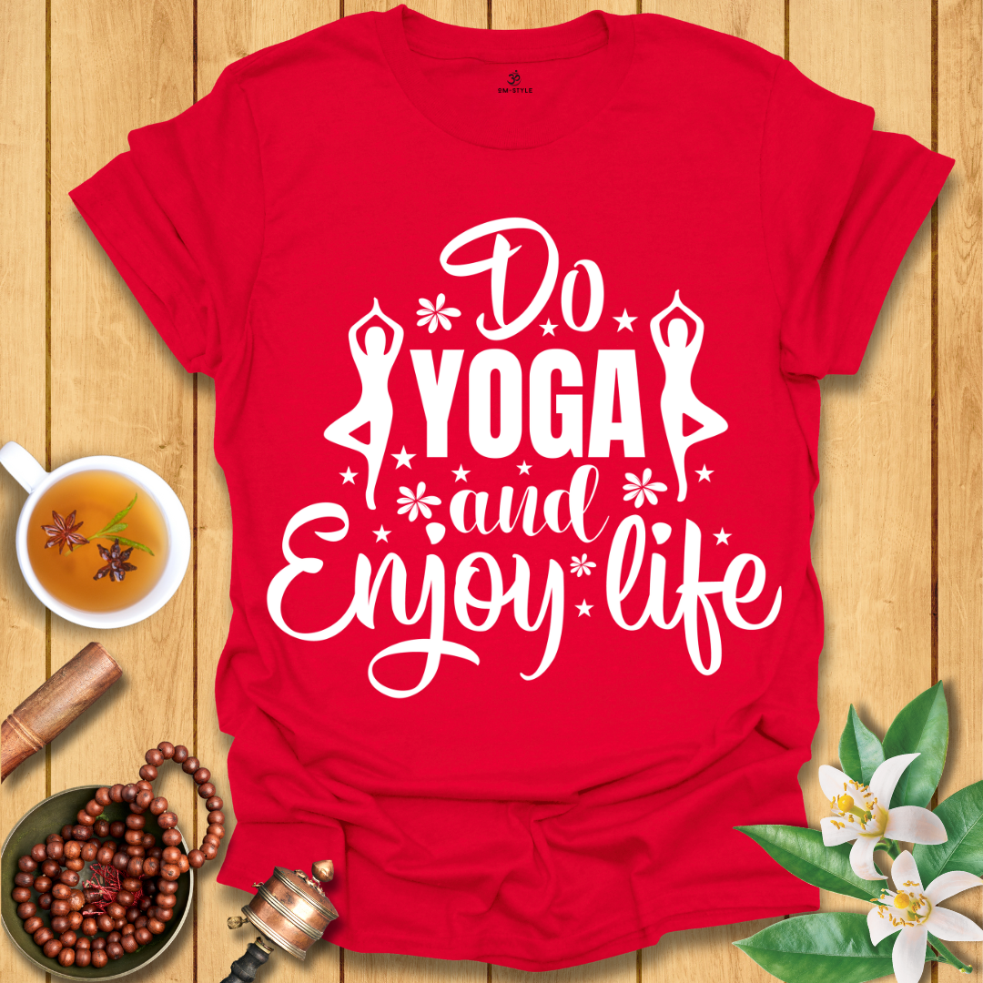 Do Yoga and Enjoy Life T-Shirt