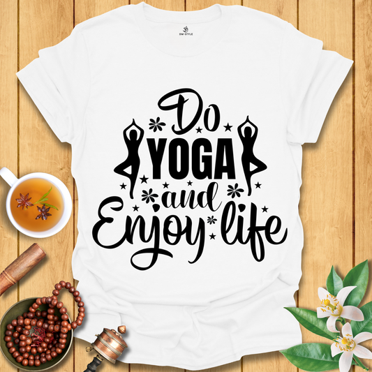 Do Yoga and Enjoy Life T-Shirt