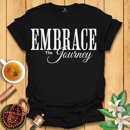 Embrace the Journey T-Shirt