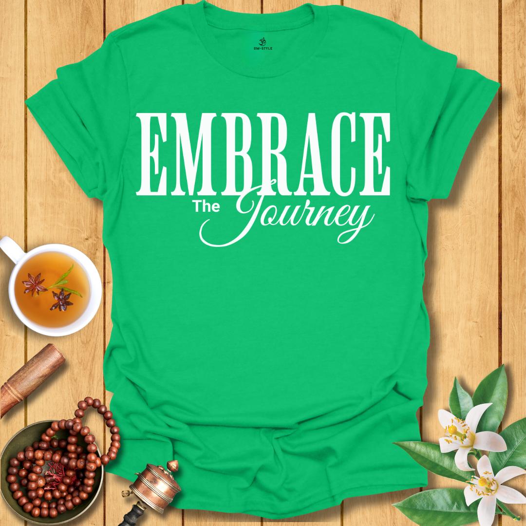 Embrace the Journey T-Shirt