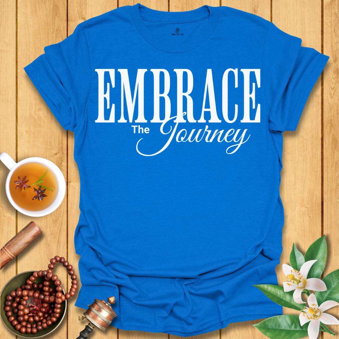 Embrace the Journey T-Shirt