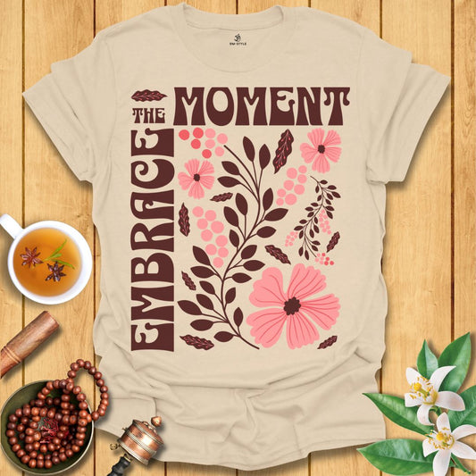 Embrace the Moment T-Shirt