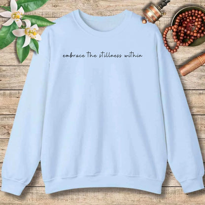 Embrace The Stillness Within Sweatshirt