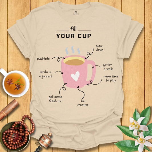 Fill Your Cup - Self-Care T-Shirt