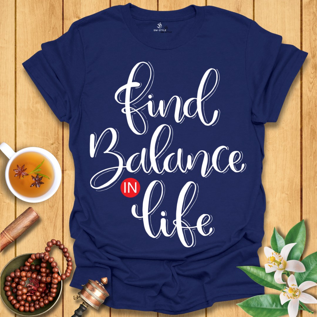 Find balance in life T-Shirt