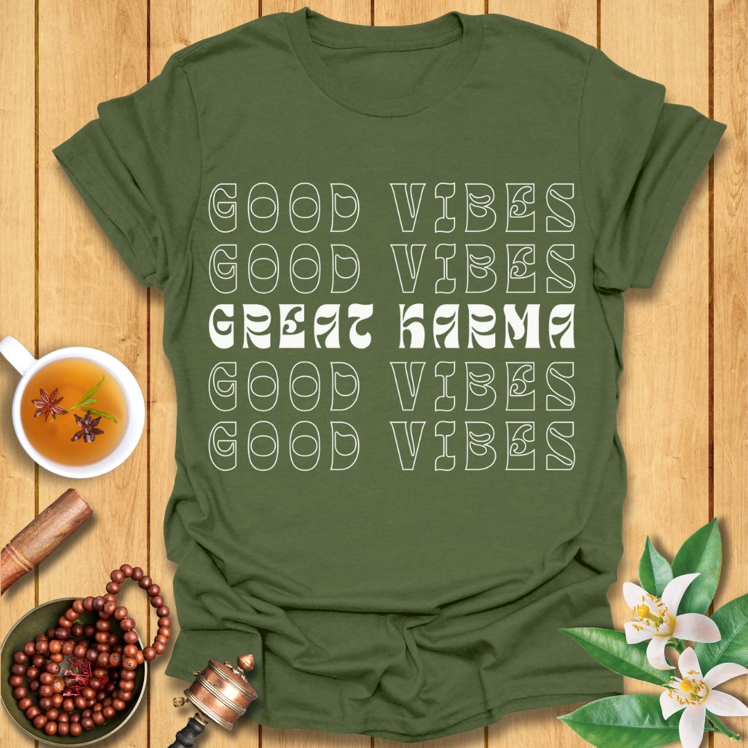 Good Vibes Great Karma T-Shirt