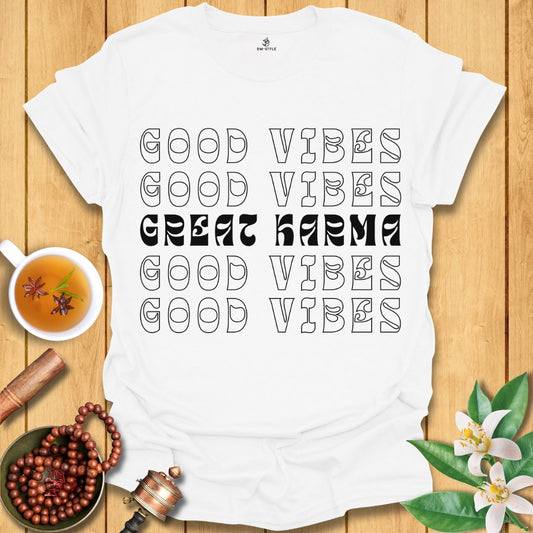 Good Vibes Great Karma T-Shirt