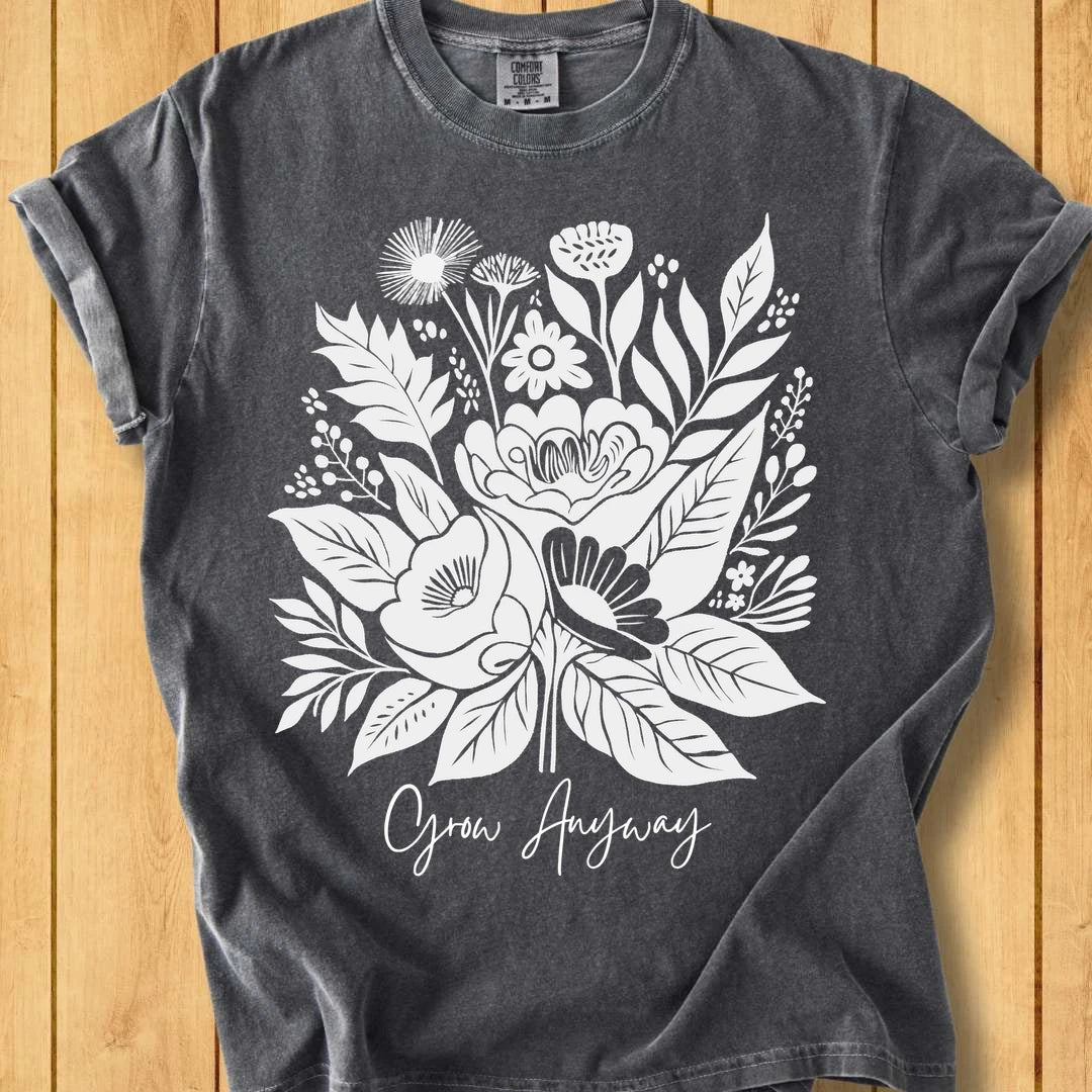 Grow Anyway Unisex Dyed T-Shirt