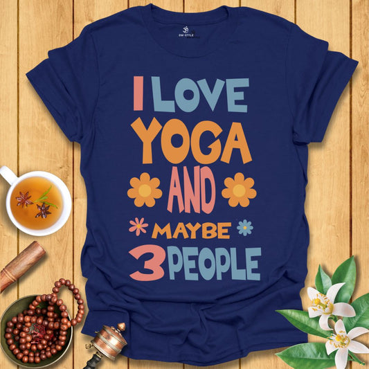 I Love Yoga and Maybe 3 People T-Shirt