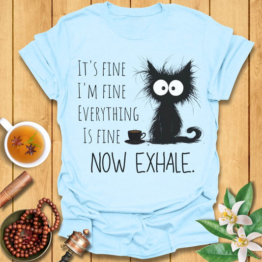 It's Fine - Now Exhale T-Shirt