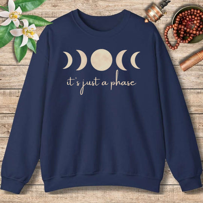 It's Just A Phase Sweatshirt