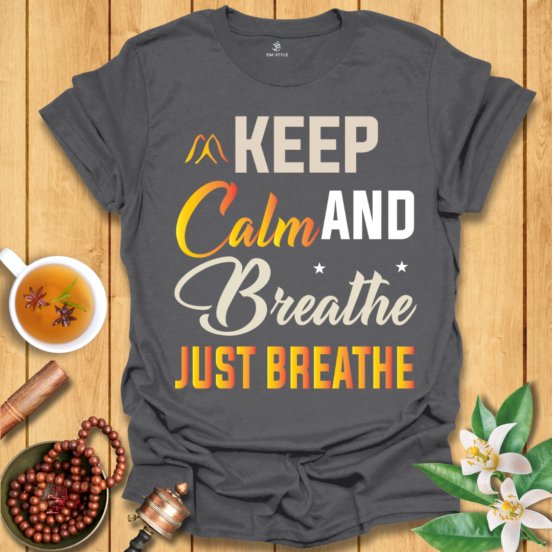 Keep Calm and Breathe T-Shirt