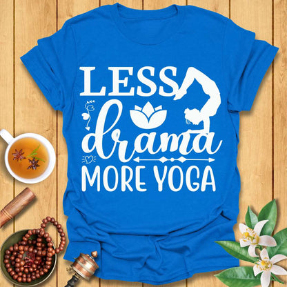 Less Drama More Yoga T-Shirt