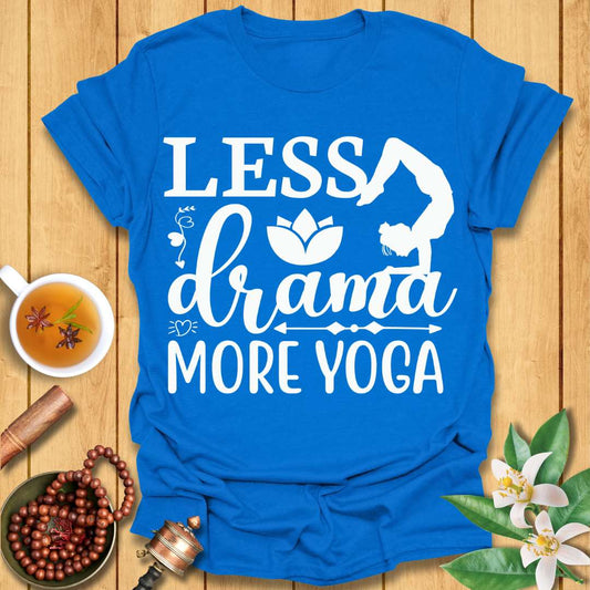 Less Drama More Yoga T-Shirt