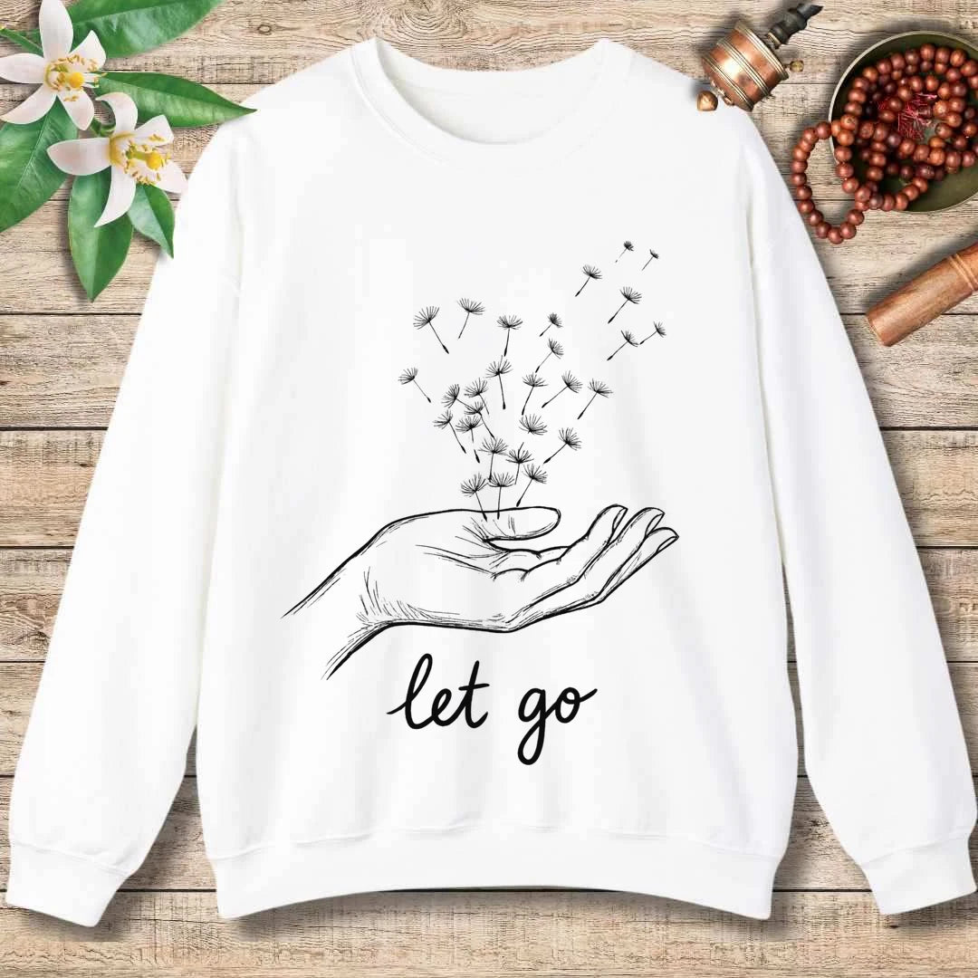 Let Go Sweatshirt