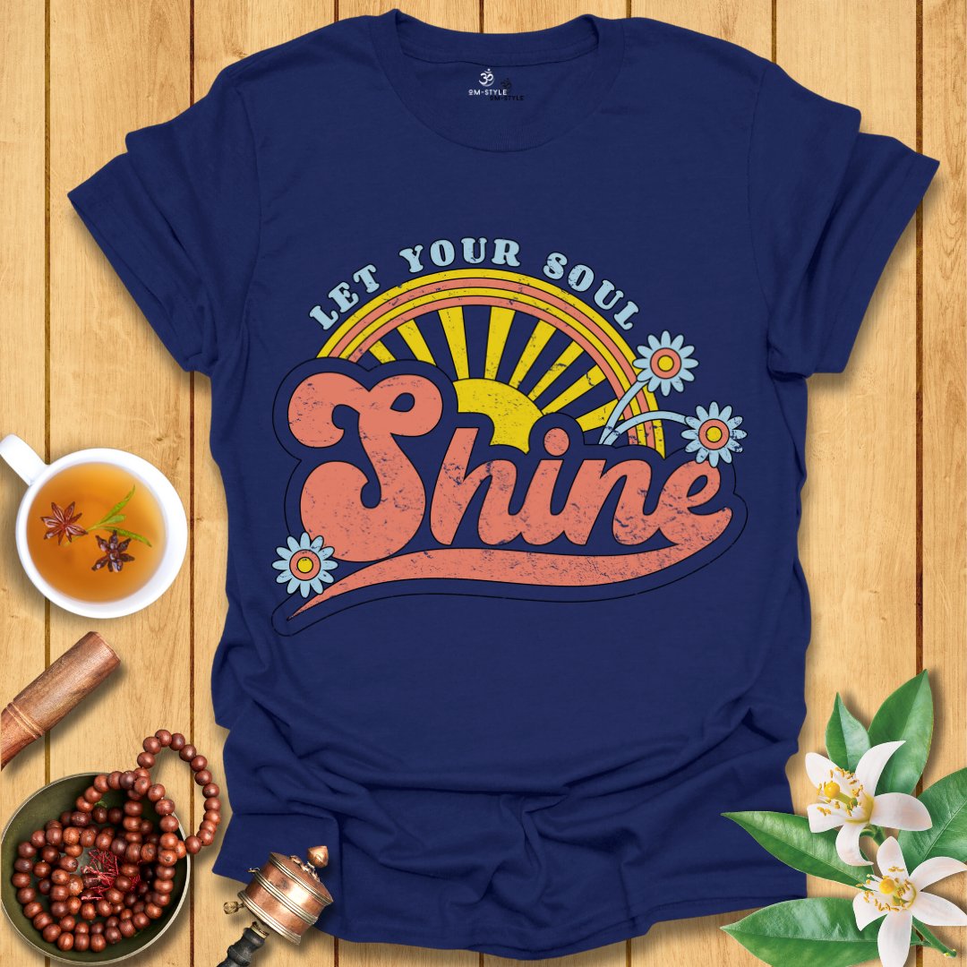 Let Your Soul Shine T-Shirt