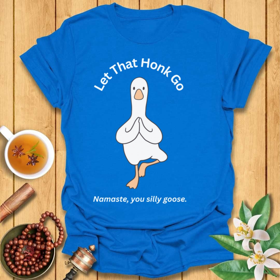 Let That Honk Go T-Shirt
