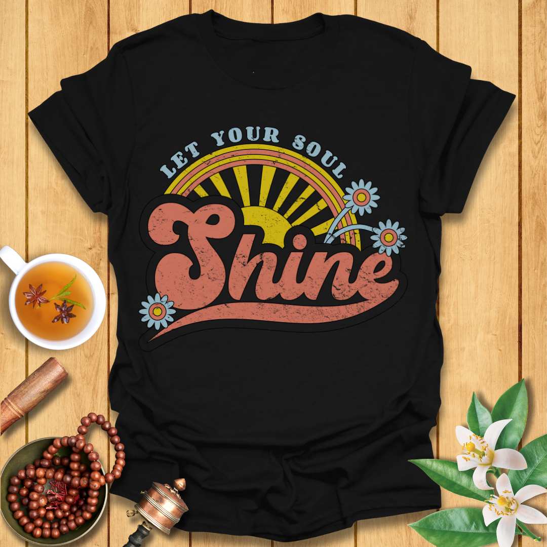 Let Your Soul Shine T-Shirt