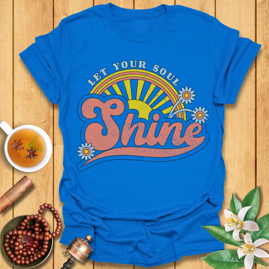 Let Your Soul Shine T-Shirt