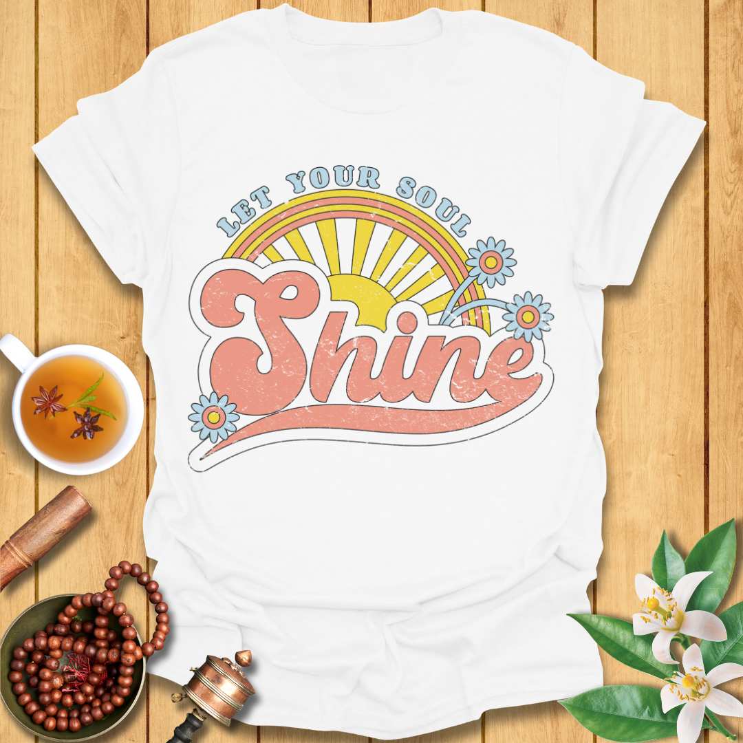 Let Your Soul Shine T-Shirt