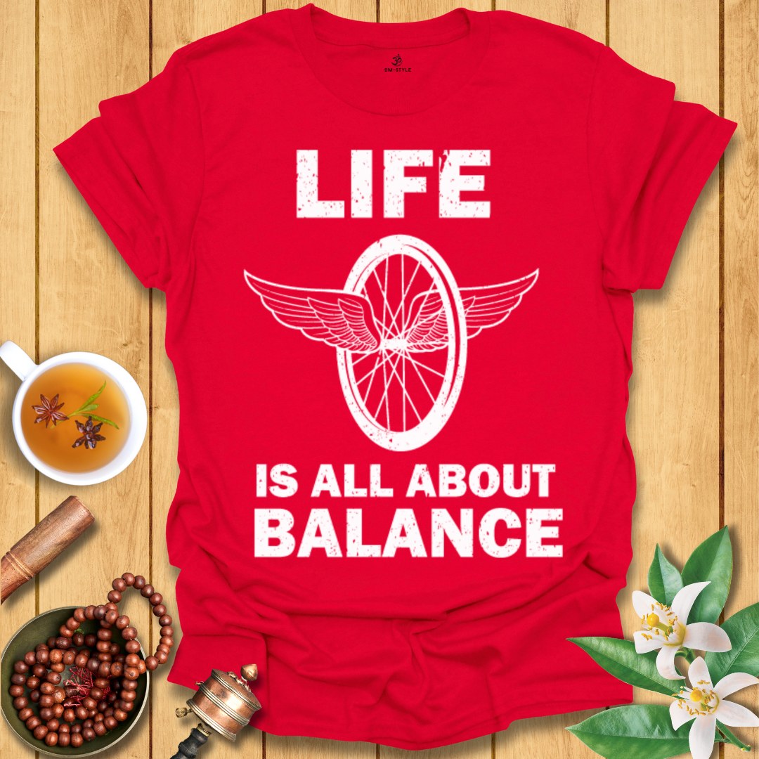 Life is all about balance T-Shirt