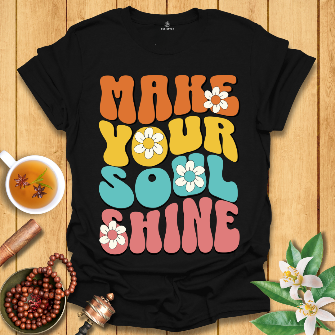 Make Your Soul Shine T-Shirt