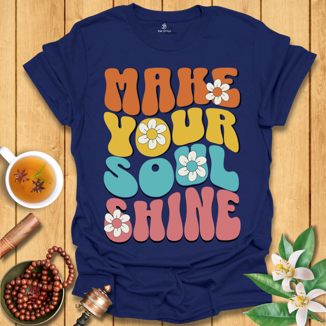 Make Your Soul Shine T-Shirt