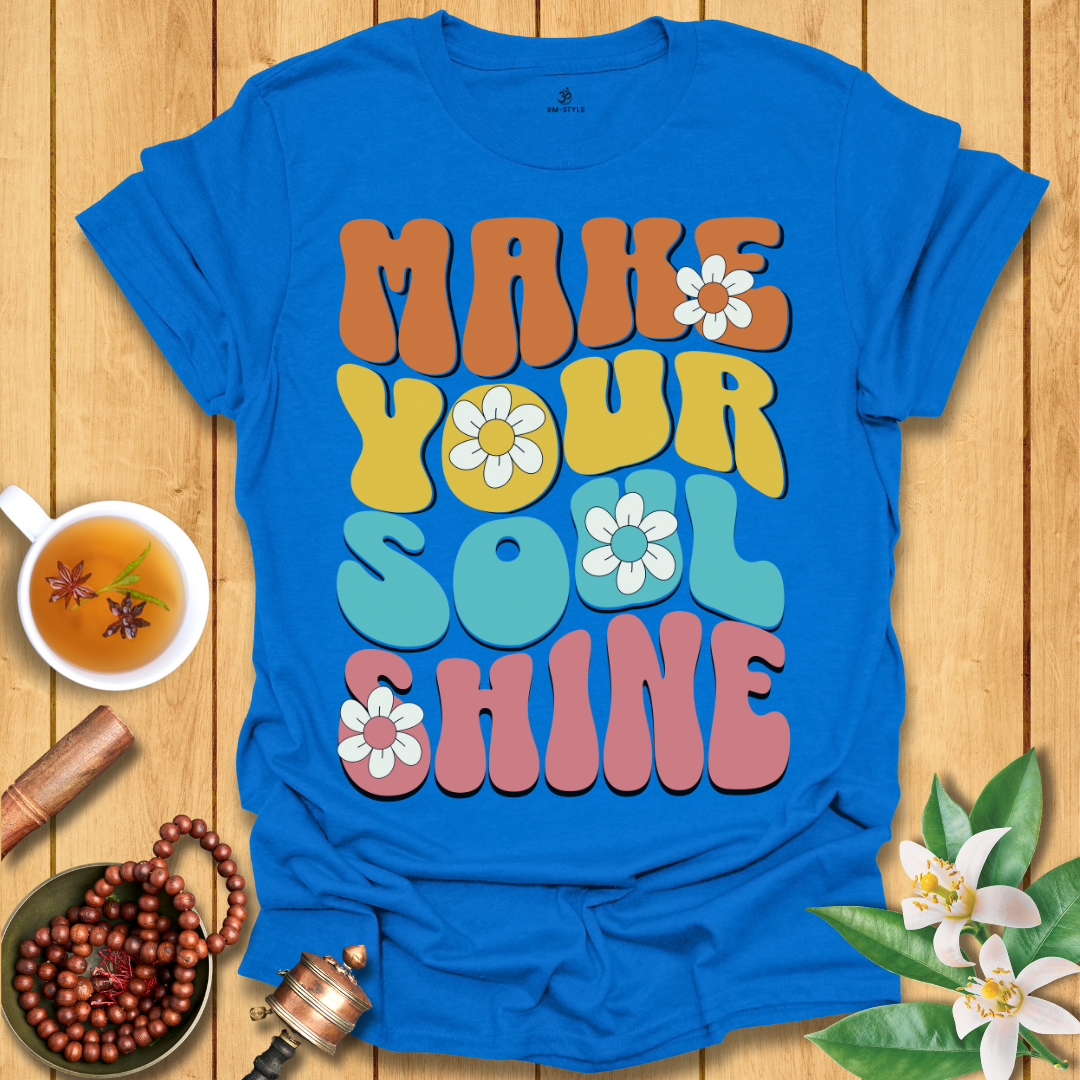 Make Your Soul Shine T-Shirt