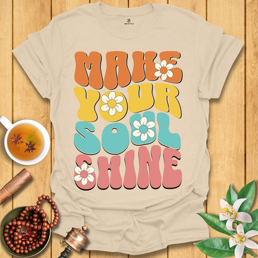 Make Your Soul Shine T-Shirt