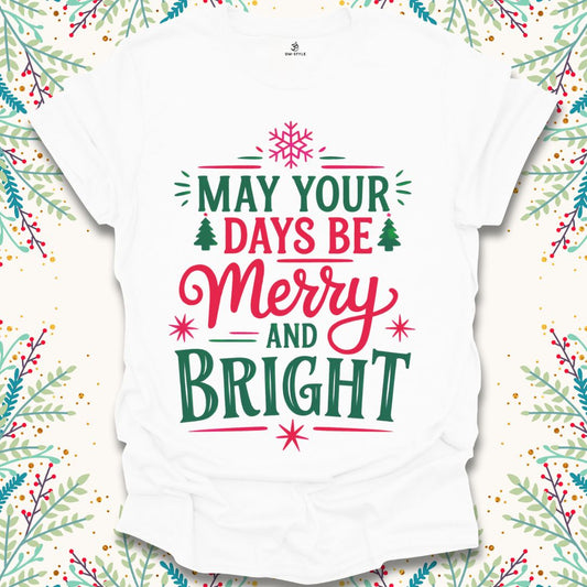 May Your Days Be Merry & Bright T-Shirt