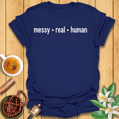 Messy Real Human T-Shirt
