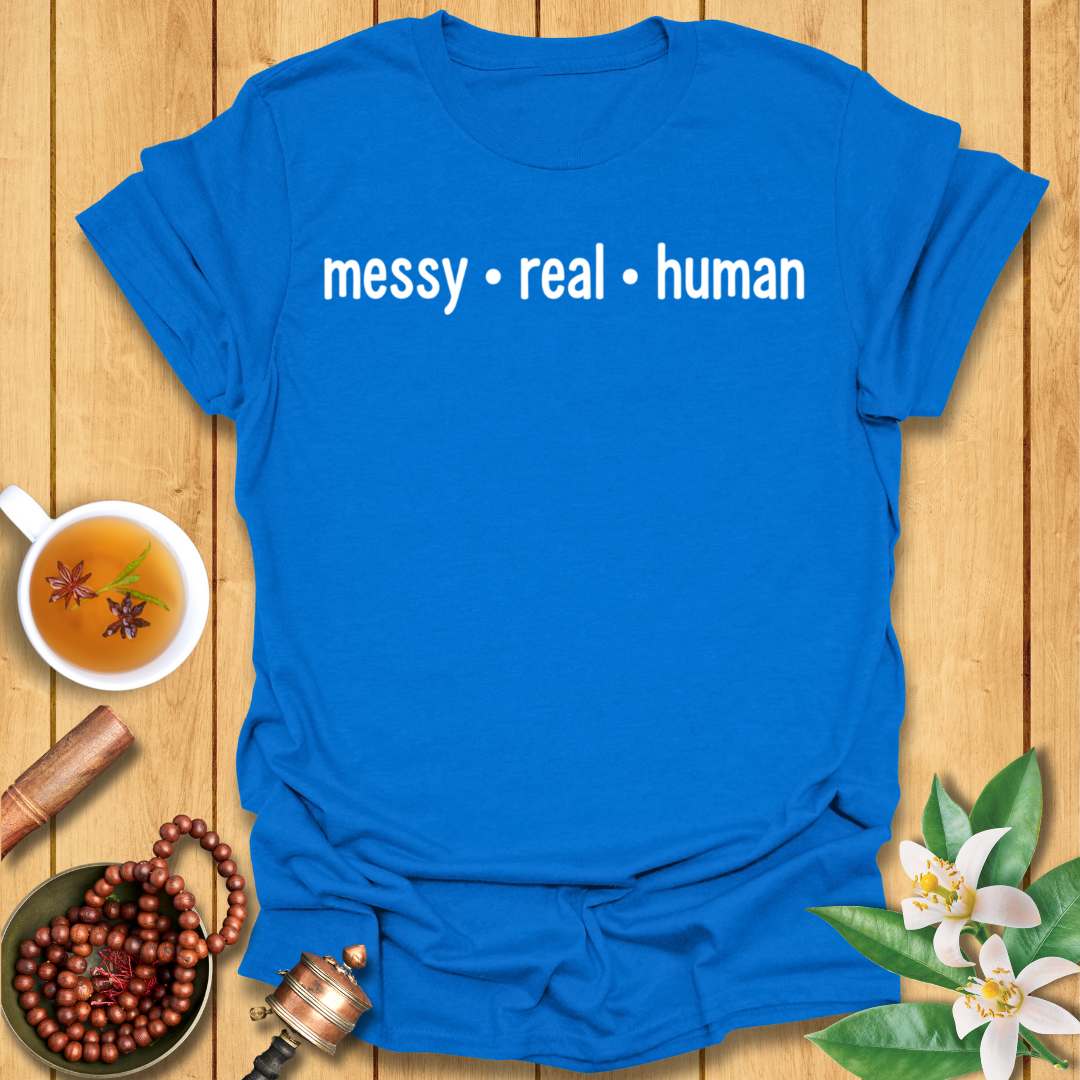 Messy Real Human T-Shirt