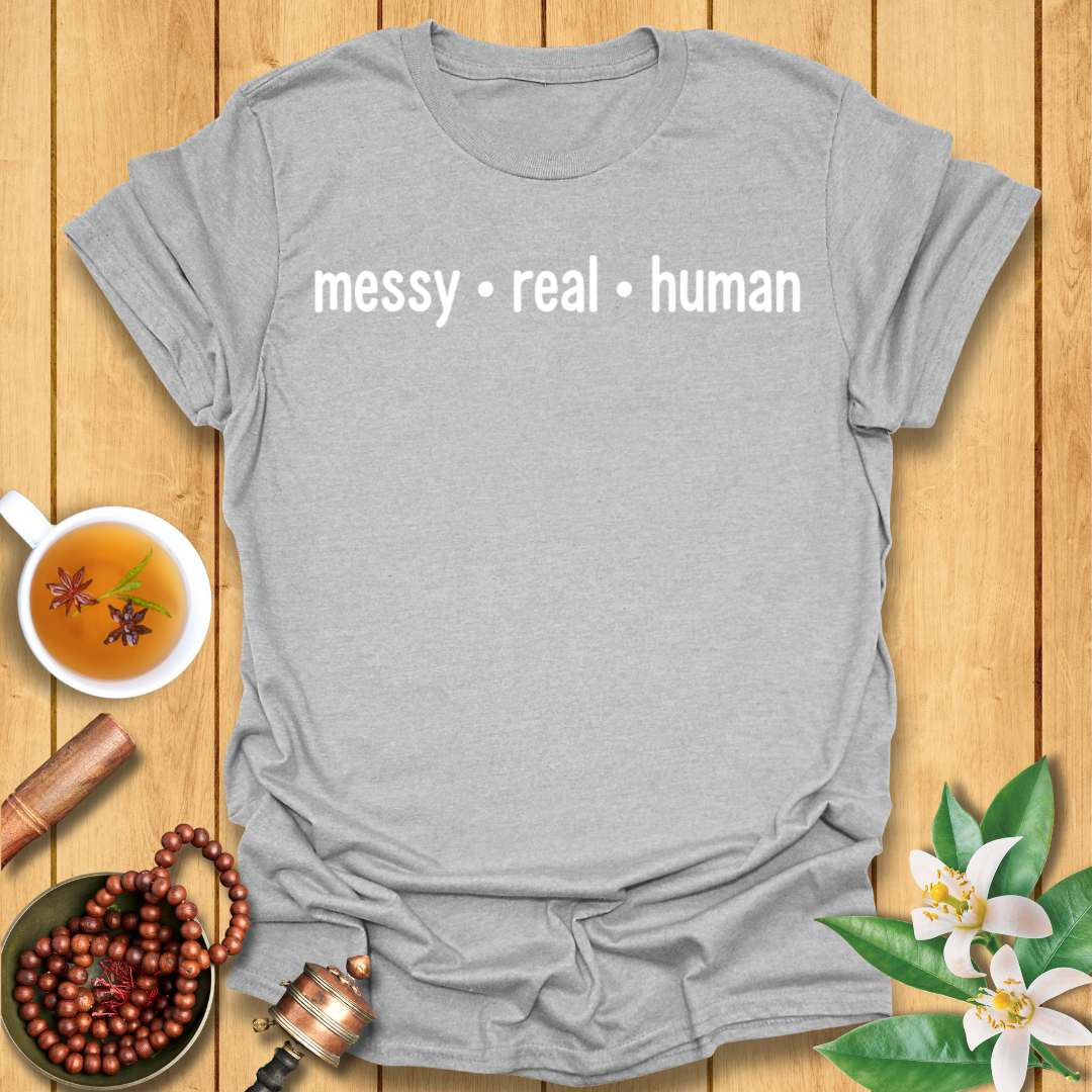 Messy Real Human T-Shirt