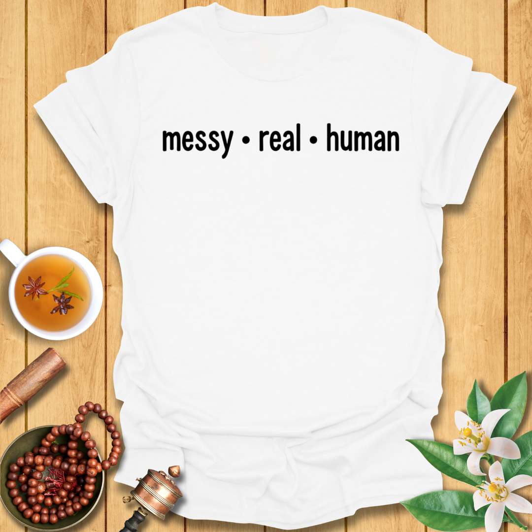 Messy Real Human T-Shirt
